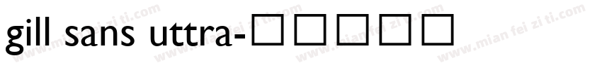 gill sans uttra字体转换